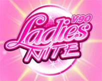 Ladies Nite V90
